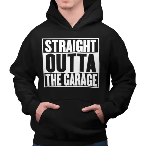 STRAIGHT OUTTA THE GARAGE Hoodie